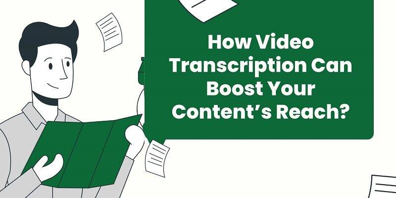 Video Transcription Boost Content Reach